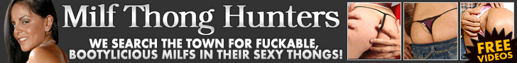 Milf Thong Hunters!